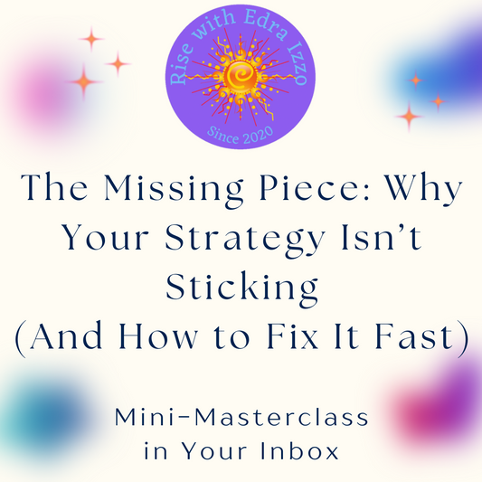 Mini-Masterclass in Your Inbox: The Missing Piece: Why Your Strategy Isn’t Sticking (And How to Fix It Fast)