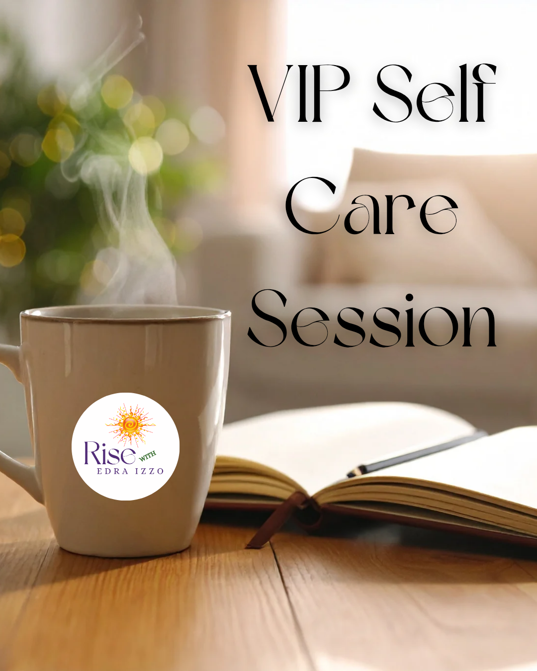 Steaming mug with 'Rise' logo on a table next to an open book, with text 'VIP Self Care Session'.
